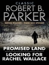 Classic Robert B. Parker (eBook): Looking for Rachel Wallace; Promised Land